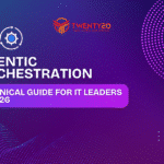Agentic Orchestration Guide - IT Leaders